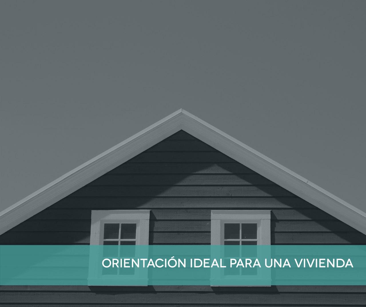 ¿Cuál es la mejor orientación para una casa?